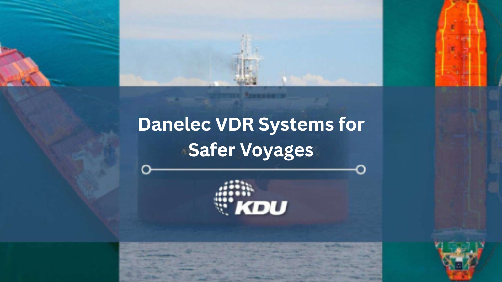 Danelec VDR Systems for Safer Voyages