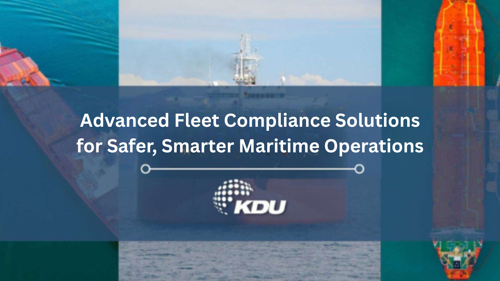 Advanced Fleet Compliance Solutions for Safer, Smarter Maritime Operations