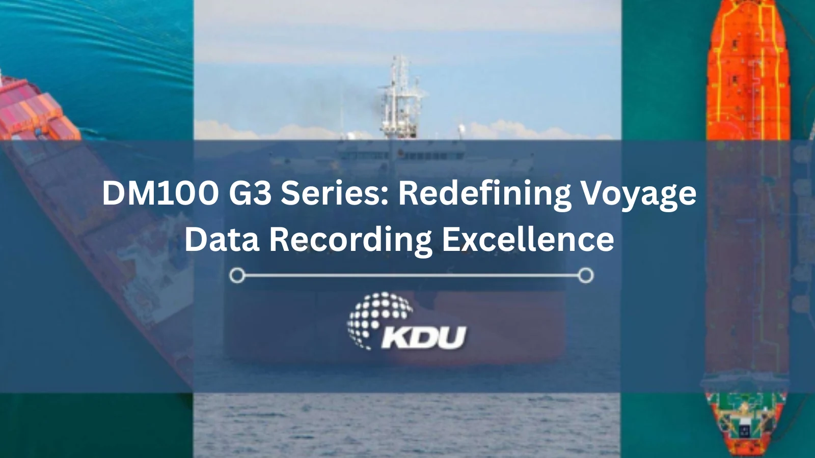 DM100 G3 Series Redefining Voyage Data Recording Excellence